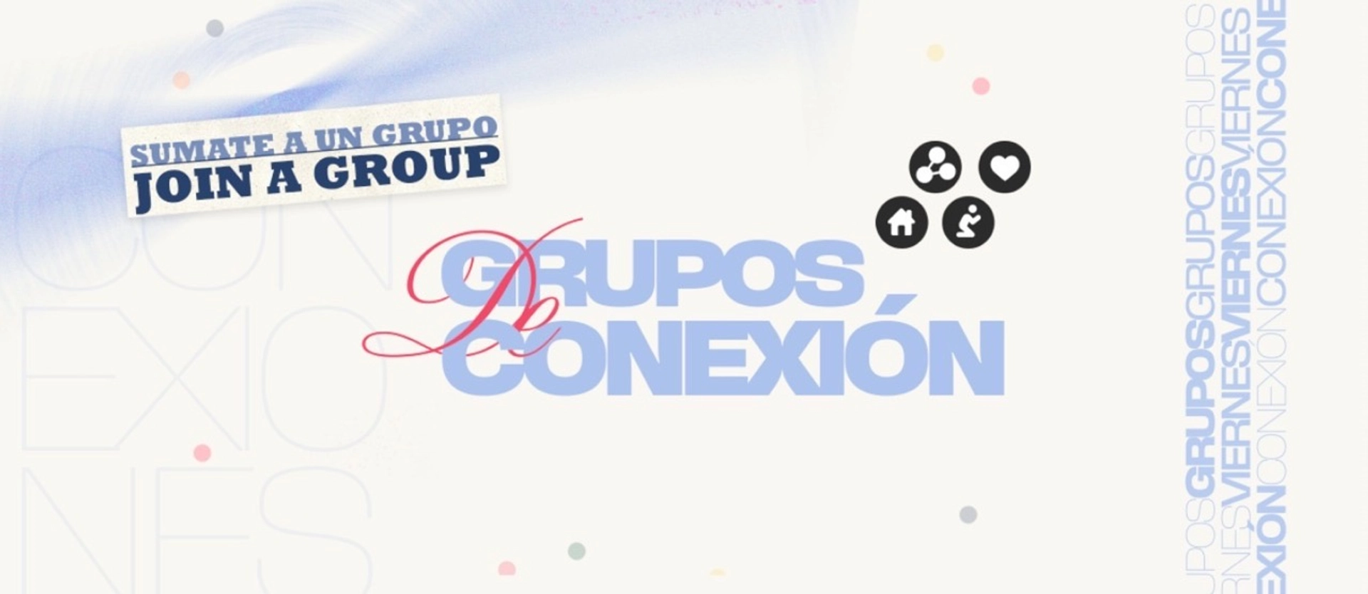 Unete a Nuestros Grupos de Conexión